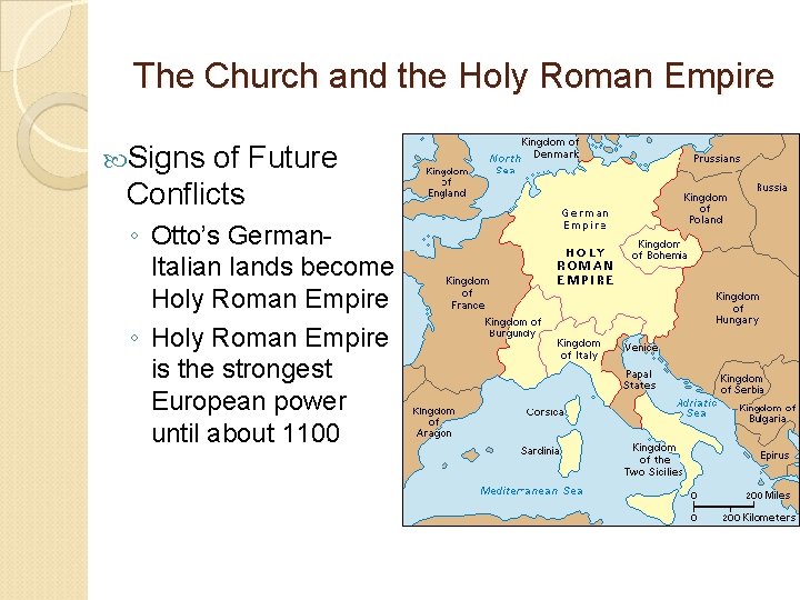 The Church and the Holy Roman Empire Signs of Future Conflicts ◦ Otto’s German.