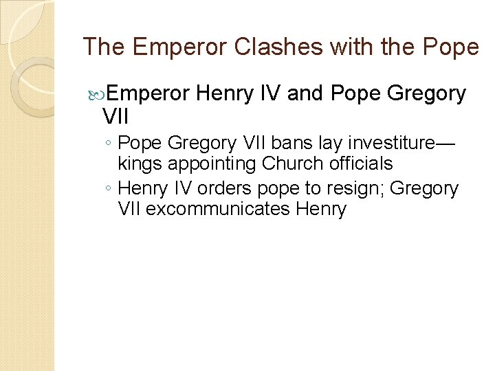The Emperor Clashes with the Pope Emperor VII Henry IV and Pope Gregory ◦