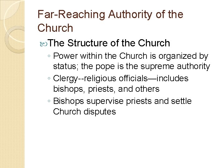 Far-Reaching Authority of the Church The Structure of the Church ◦ Power within the