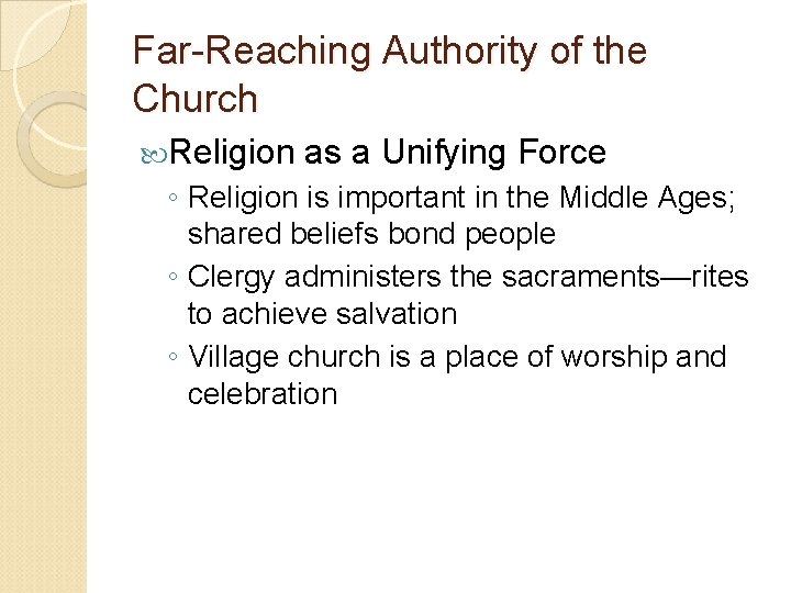 Far-Reaching Authority of the Church Religion as a Unifying Force ◦ Religion is important