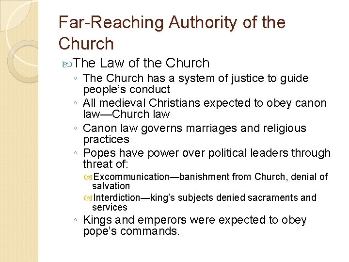 Far-Reaching Authority of the Church The Law of the Church ◦ The Church has