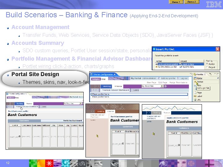 Demo 1 Demo 2 Build Scenarios – Banking & Finance (Applying End-2 -End Development) Demo 1 Demo 2 Build Scenarios – Banking & Finance (Applying End-2 -End Development)