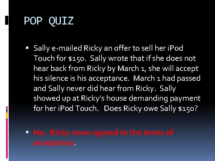 POP QUIZ Sally e-mailed Ricky an offer to sell her i. Pod Touch for