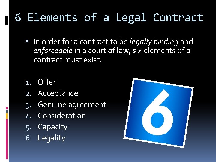 6 Elements of a Legal Contract In order for a contract to be legally