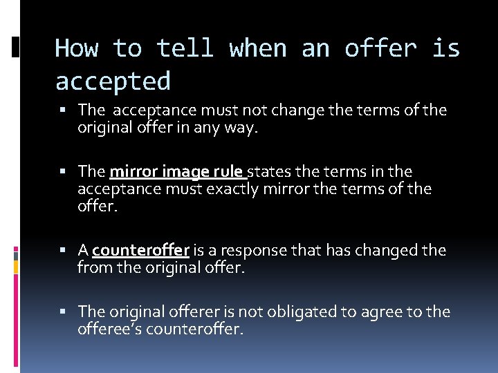 How to tell when an offer is accepted The acceptance must not change the