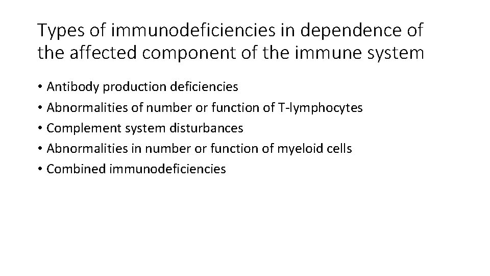 Types of immunodeficiencies in dependence of the affected component of the immune system •