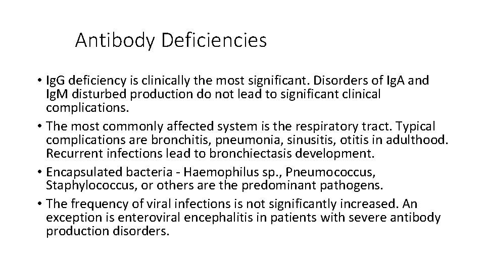 Antibody Deficiencies • Ig. G deficiency is clinically the most significant. Disorders of Ig.