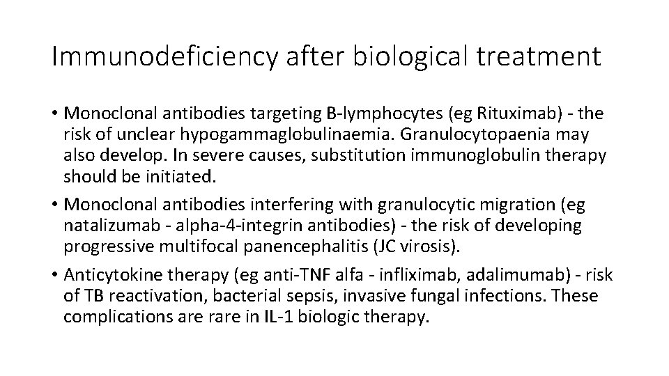 Immunodeficiency after biological treatment • Monoclonal antibodies targeting B-lymphocytes (eg Rituximab) - the risk