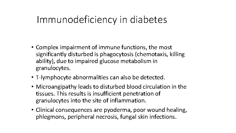 Immunodeficiency in diabetes • Complex impairment of immune functions, the most significantly disturbed is