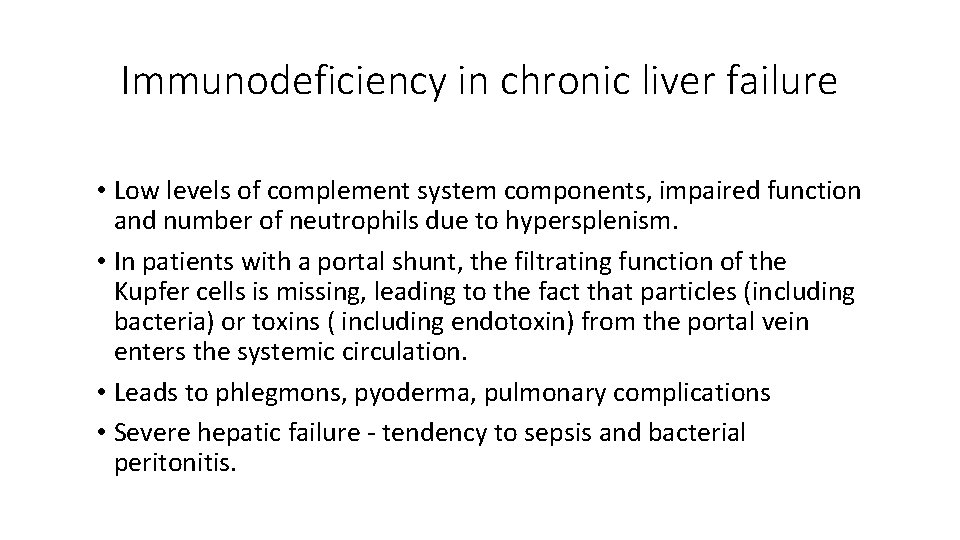 Immunodeficiency in chronic liver failure • Low levels of complement system components, impaired function