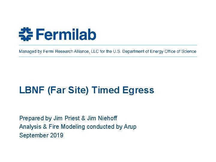 LBNF (Far Site) Timed Egress Prepared by Jim Priest & Jim Niehoff Analysis &