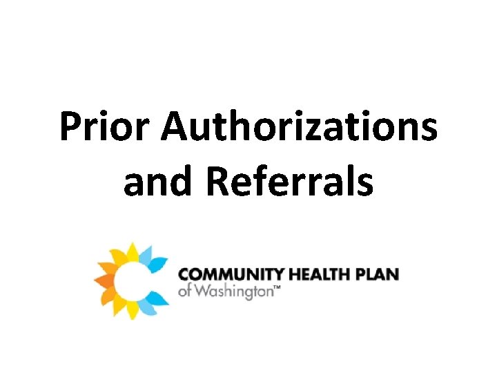 Prior Authorizations and Referrals 