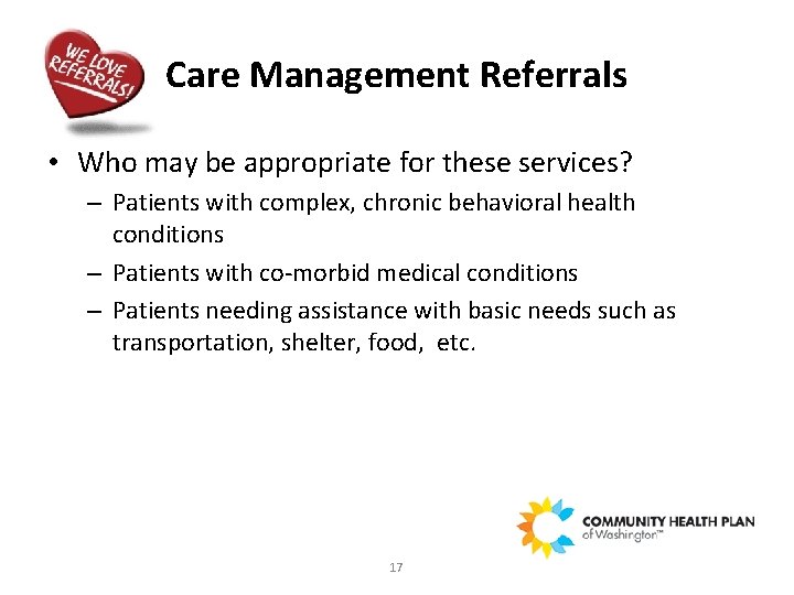 Care Management Referrals • Who may be appropriate for these services? – Patients with