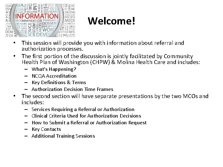 Welcome! • This session will provide you with information about referral and authorization processes.