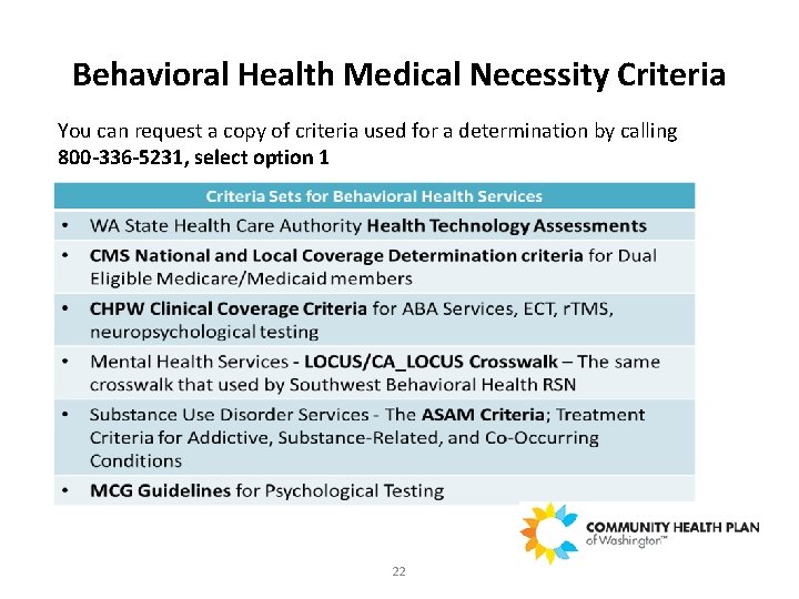 Behavioral Health Medical Necessity Criteria You can request a copy of criteria used for