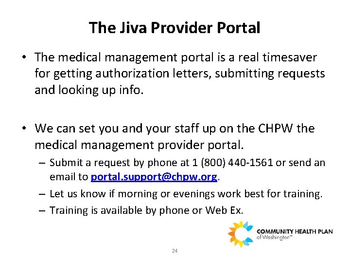 The Jiva Provider Portal • The medical management portal is a real timesaver for