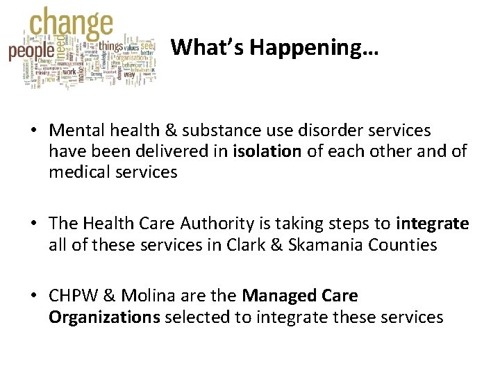 What’s Happening… • Mental health & substance use disorder services have been delivered in