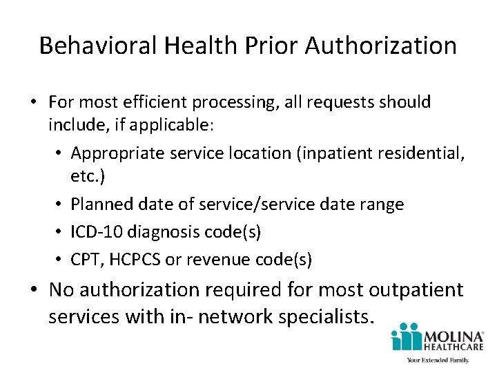 Behavioral Health Prior Authorization • For most efficient processing, all requests should include, if