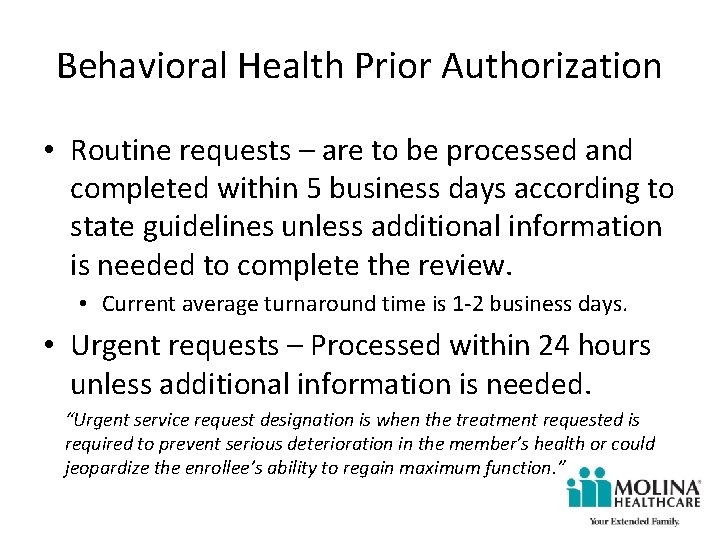 Behavioral Health Prior Authorization • Routine requests – are to be processed and completed