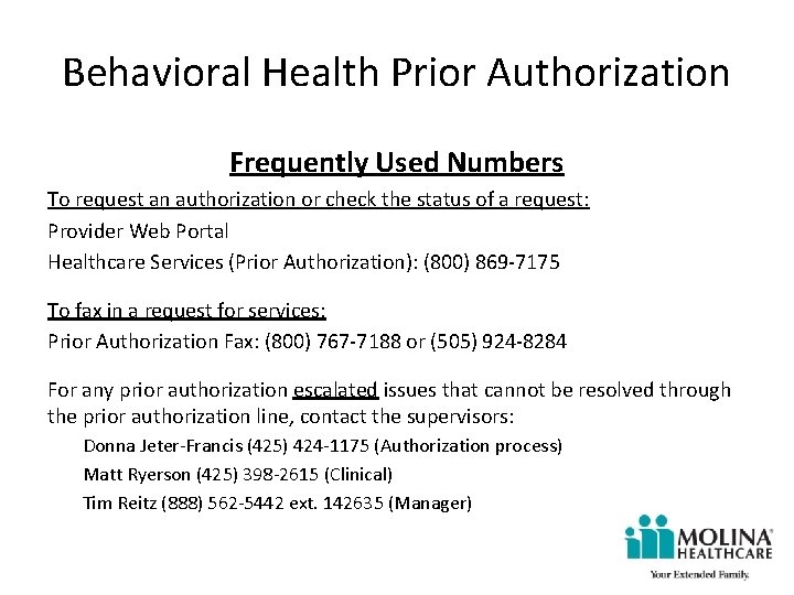 Behavioral Health Prior Authorization Frequently Used Numbers To request an authorization or check the
