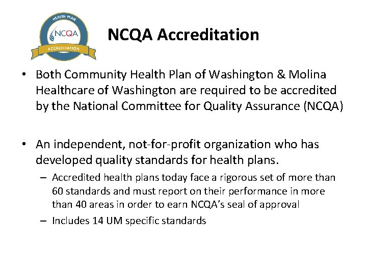 NCQA Accreditation • Both Community Health Plan of Washington & Molina Healthcare of Washington