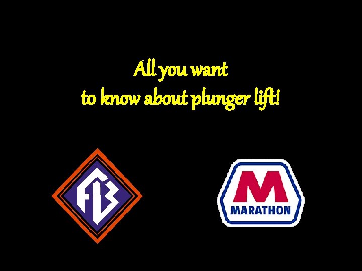 All you want to know about plunger lift! 