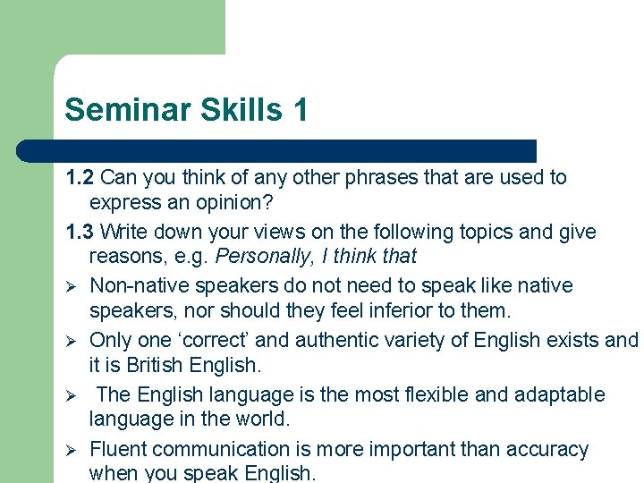 Seminar Skills 1 1. 2 Can you think of any other phrases that are