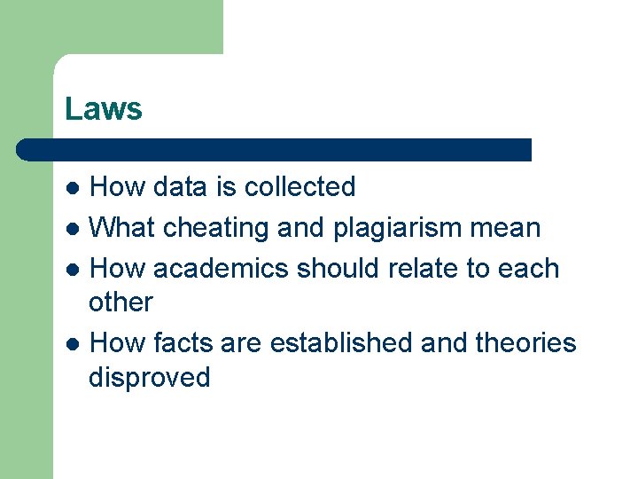 Laws How data is collected l What cheating and plagiarism mean l How academics