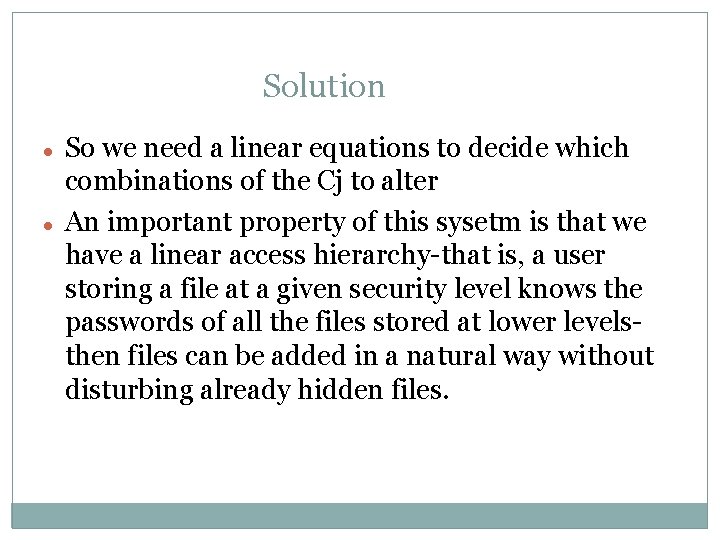 Solution l l So we need a linear equations to decide which combinations of