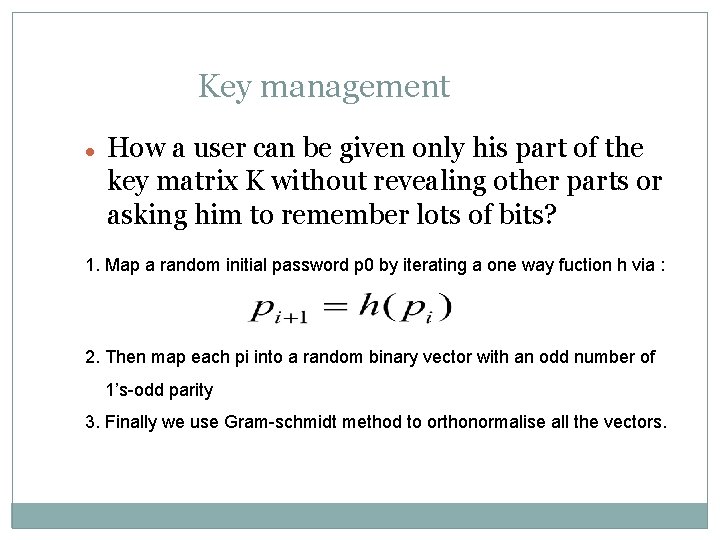 Key management l How a user can be given only his part of the