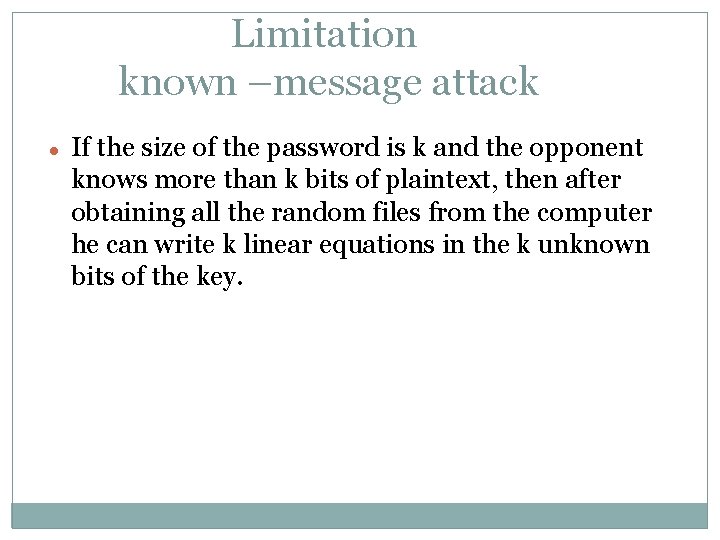 Limitation known –message attack l If the size of the password is k and