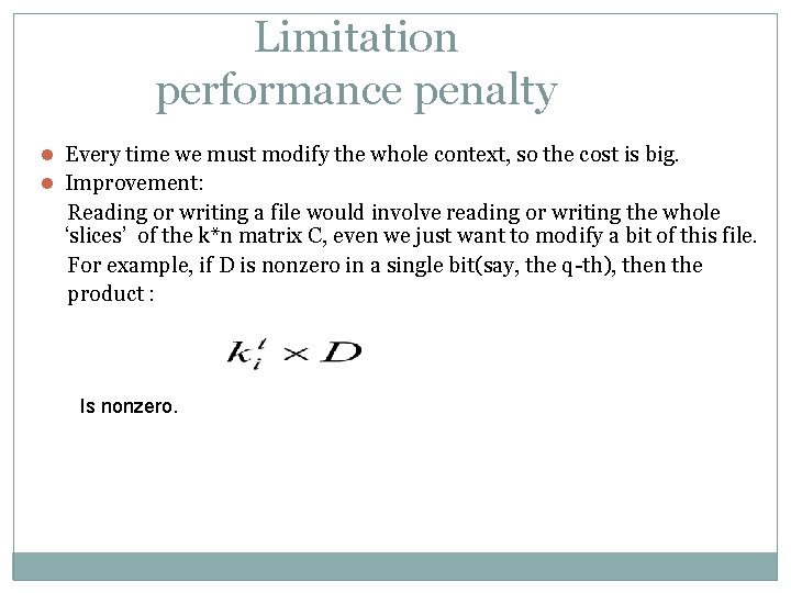 Limitation performance penalty l Every time we must modify the whole context, so the