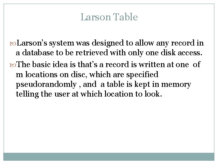 Larson Table Larson’s system was designed to allow any record in a database to