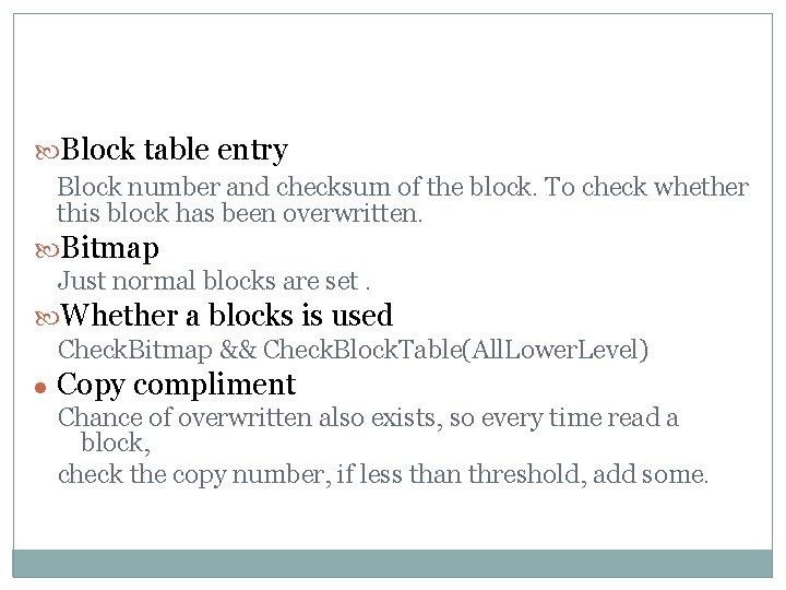  Block table entry Block number and checksum of the block. To check whether