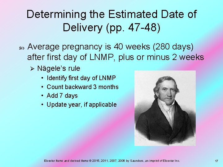 Determining the Estimated Date of Delivery (pp. 47 -48) Average pregnancy is 40 weeks