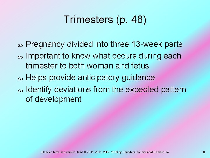 Trimesters (p. 48) Pregnancy divided into three 13 -week parts Important to know what