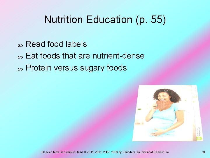 Nutrition Education (p. 55) Read food labels Eat foods that are nutrient-dense Protein versus