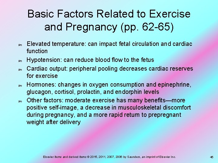 Basic Factors Related to Exercise and Pregnancy (pp. 62 -65) Elevated temperature: can impact