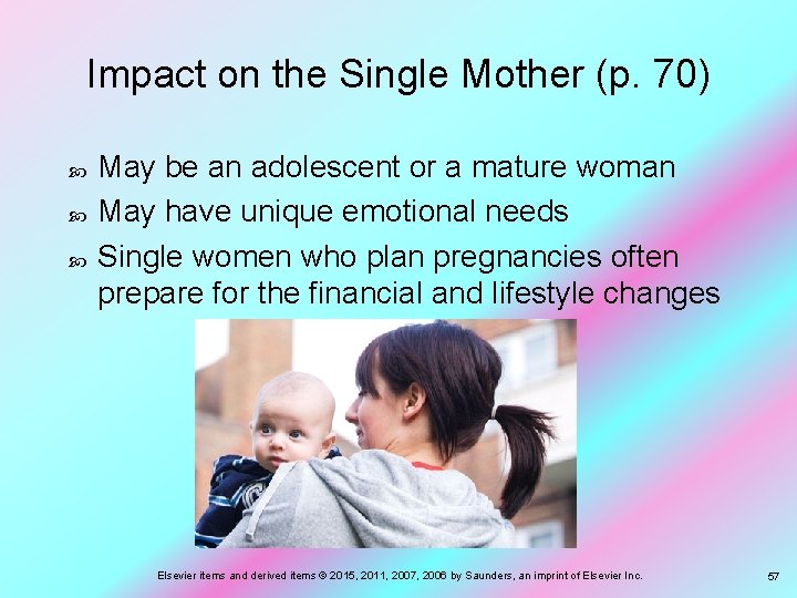 Impact on the Single Mother (p. 70) May be an adolescent or a mature