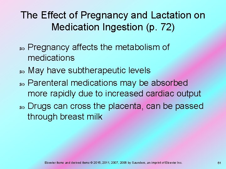 The Effect of Pregnancy and Lactation on Medication Ingestion (p. 72) Pregnancy affects the