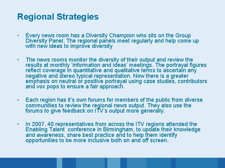 Regional Strategies • Every news room has a Diversity Champion who sits on the