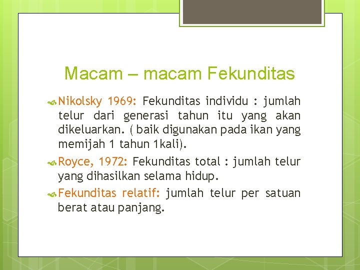 Macam – macam Fekunditas Nikolsky 1969: Fekunditas individu : jumlah telur dari generasi tahun