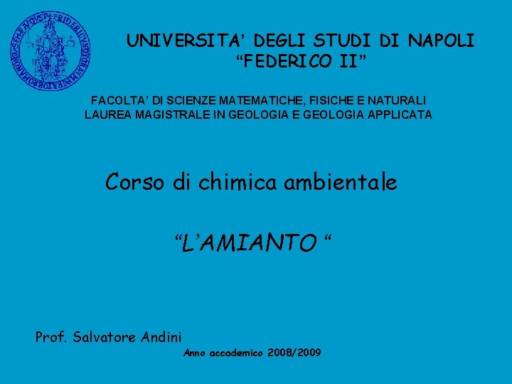 UNIVERSITA’ DEGLI STUDI DI NAPOLI “FEDERICO II” FACOLTA’ DI SCIENZE MATEMATICHE, FISICHE E NATURALI