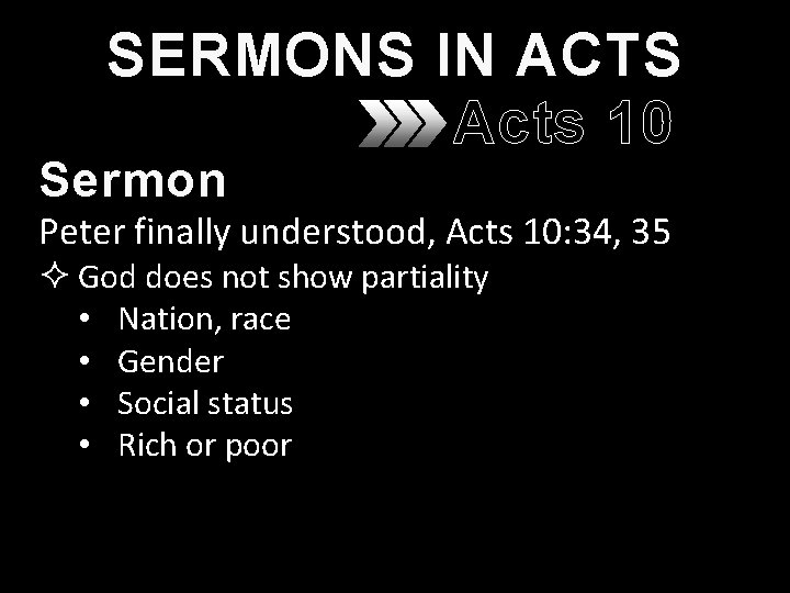 SERMONS IN ACTS Acts 10 Sermon Peter finally understood, Acts 10: 34, 35 ²