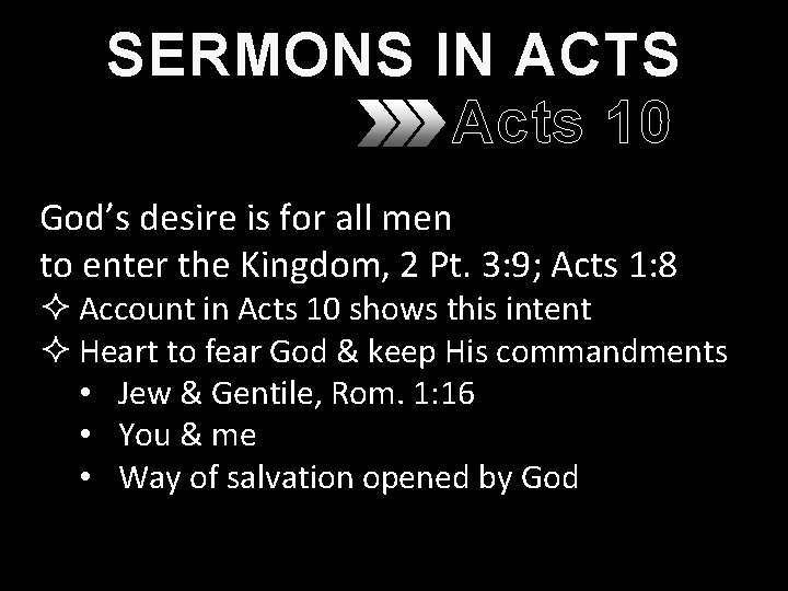 SERMONS IN ACTS Acts 10 God’s desire is for all men to enter the