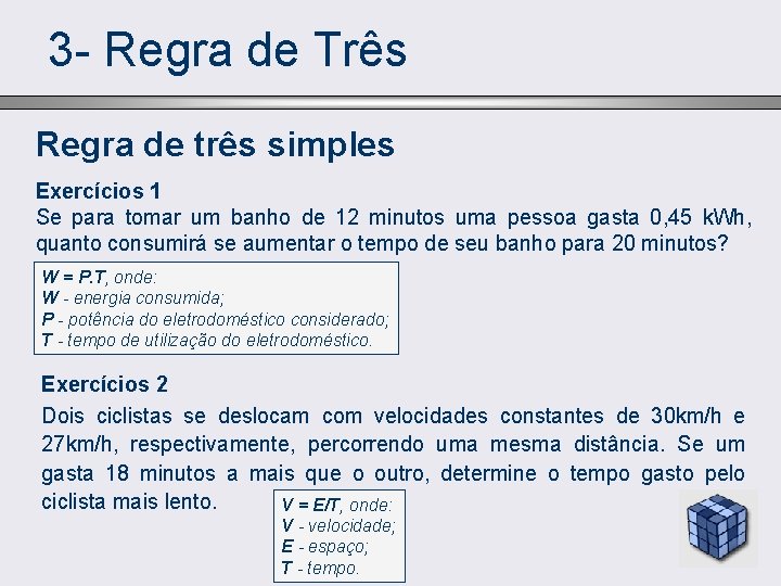 3 - Regra de Três Regra de três simples Exercícios 1 Se para tomar