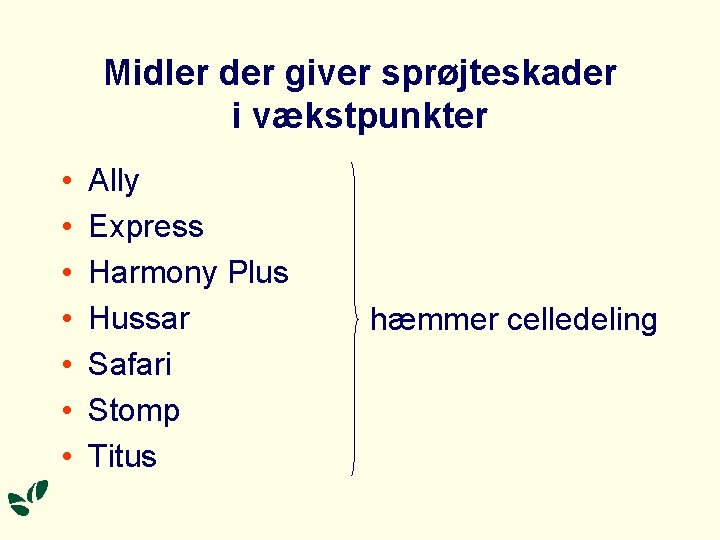 Midler der giver sprøjteskader i vækstpunkter • • Ally Express Harmony Plus Hussar Safari