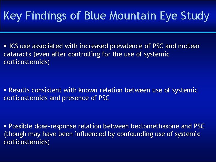 Key Findings of Blue Mountain Eye Study § ICS use associated with increased prevalence
