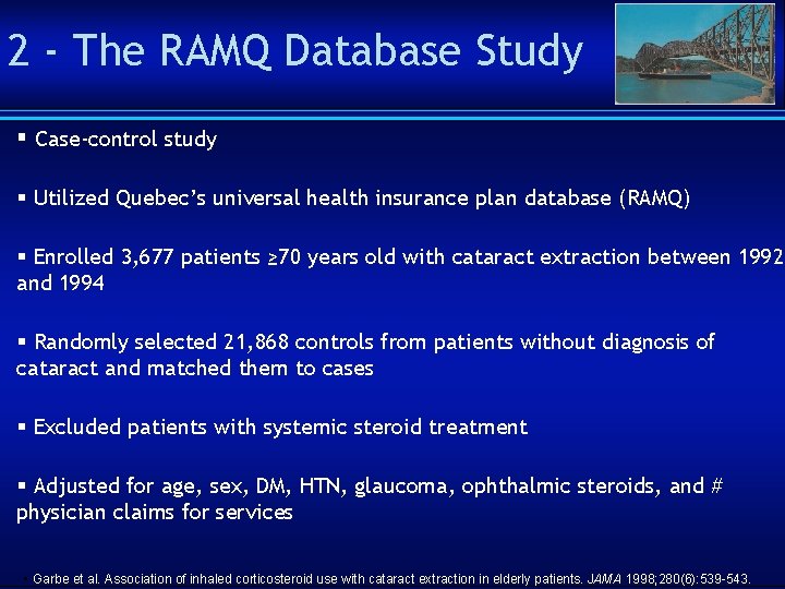 2 - The RAMQ Database Study § Case-control study § Utilized Quebec’s universal health