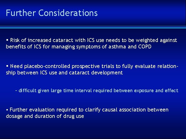 Further Considerations § Risk of increased cataract with ICS use needs to be weighted